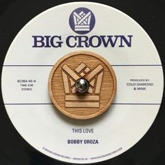 Bobby Oroza - This Love Pt. 1 - BC064-45 - Side A