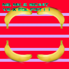 N8, MK & Bic44T - BVN6NV (V6 x EDL EDIT) -[]3T(-[]2Vx)