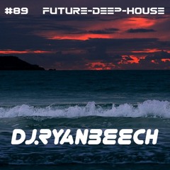 #89 Deep house - Dj Ryan Beech
