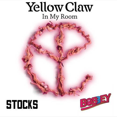 Yellow Claw & DJ Mustard - In My Room (Stocks & Bobbey Edit) (FREE DOWNLOAD)