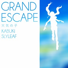 Kabuki & Slyleaf - Grand Escape (from "Weathering With You")