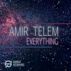 PREMIERE: Amir Telem - Everything (Original MIx) [Grrreat Recordings]