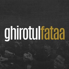 Ghirotul Fataa - Totalitas Perjuangan