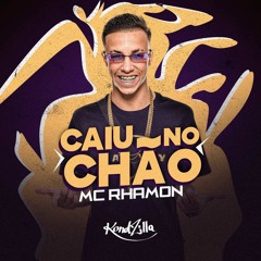 Mc Rhamon - Caiu No Chão ( DJ RD )