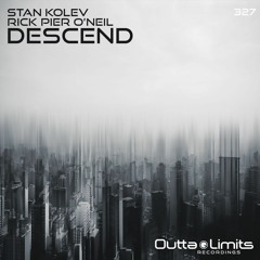 Stan Kolev, Rick Pier O’Neil - Descend (Original Mix) Exclusive Preview
