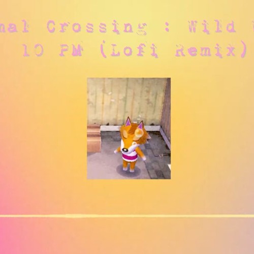 10 PM (Animal Crossing Wild World : Lofi Beat Remix)