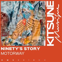 Ninety's Story - Motorway⎜Kitsuné Musique