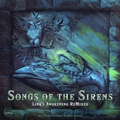 Songs of the Sirens: Link's Awakening ReMixed