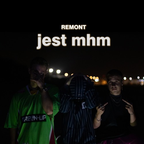 REMONT - jest mhm
