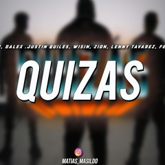⚡QUIZAS(Remix)⚡DALEX ,ZION,WISIN,SECH,JUSTIN QUILES,LENNY TAVAREZ,WISIN,FEID⚡MATI DJ