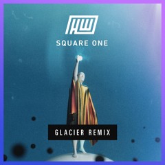Haywyre - Square One (Glacier Remix)