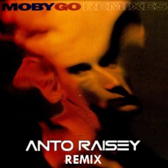 Moby - GO (Anto Raisey Remix)
