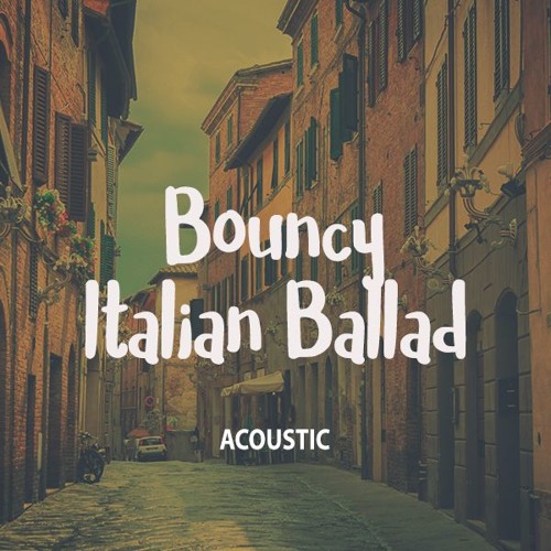 Bouncy Italian Ballad