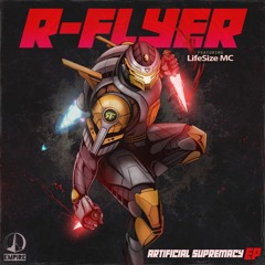 R-Flyer - Kill The A.I. feat. Lifesize MC