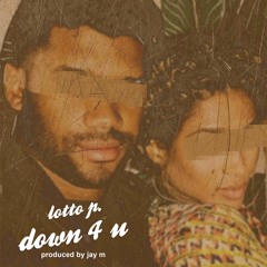 Down 4 U (Prod. Jay M)