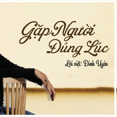 GẶP NGƯỜI ĐÚNG LÚC