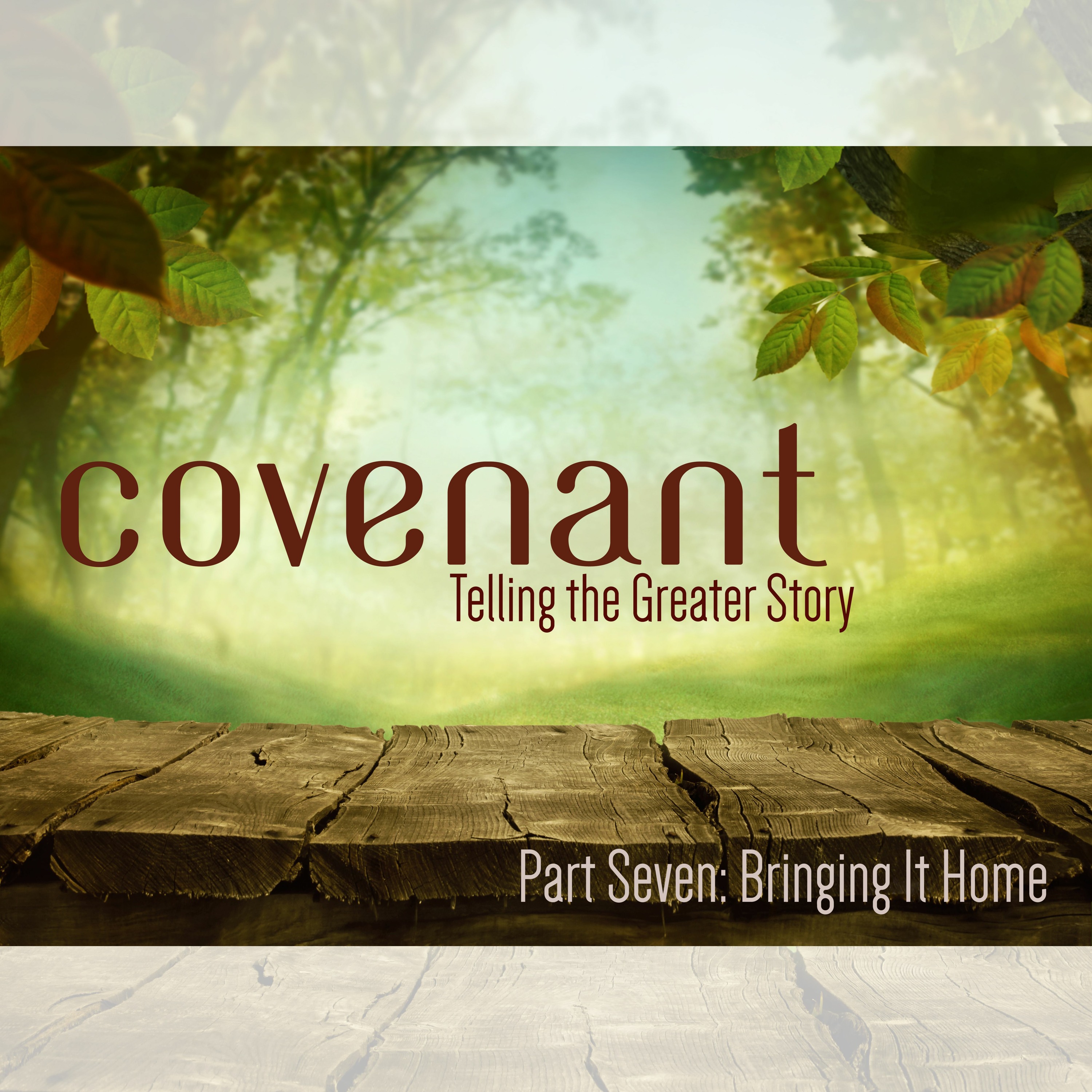 Covenant, Part 7: Bringing It Home, 9.15.19 episode artwork