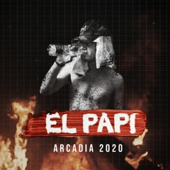 El Papi - Arcadia 2020