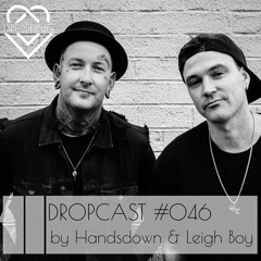 Dropcast #046 by Handsdown & Leigh Boy
