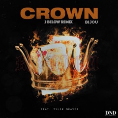 Bijou - Crown ft. Tyler Graves (2 Below Remix)