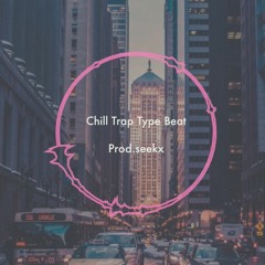 Chill Trap Type Beat [Free Track]