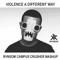 Violence X A Different Way - Eptic X Dj Snake (RVNSOM CAMPUS CRUSHER)