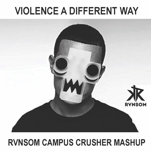 Violence X A Different Way - Eptic X Dj Snake (RVNSOM CAMPUS CRUSHER)