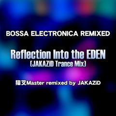 猫叉Master - Reflection Into the EDEN (JAKAZiD Trance Mix) [2009-ish]