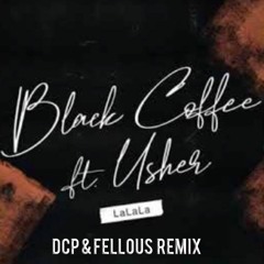 Black Coffee & Usher - Lalala (DCP & Fellous Edit)