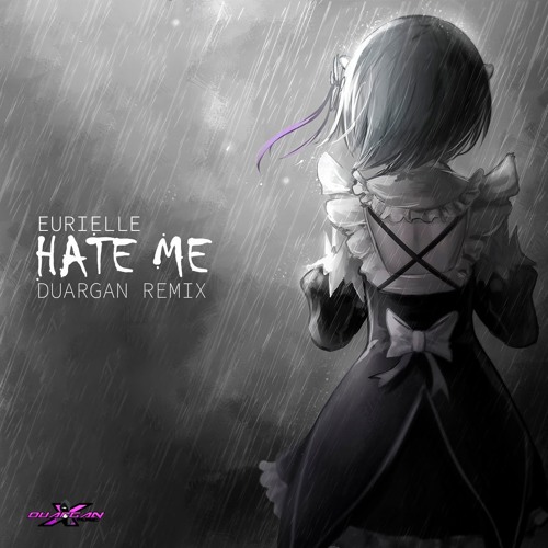 Stream Eurielle - Hate Me (Duargan Remix) by Duargan | Listen online for  free on SoundCloud