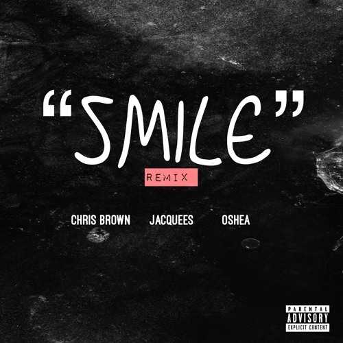 Oshea ~ Smile Remix (Ft Chris Brown & Jacquees)