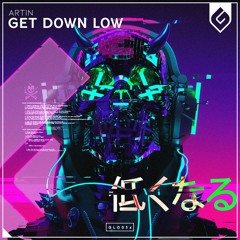 Artin - Get Down Low (Original Mix)