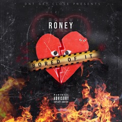 Roney - Bored Of It