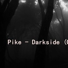 PIKE - Darkside (Original Mix)