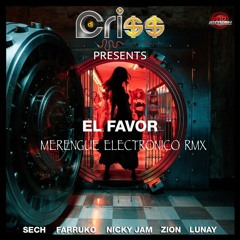 EL FAVOR MERENGUE RMX - SECH FT ZION & NICKY JAM ( PROD BY DJ CRI$$)