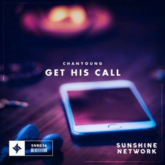 Chanyoung - Get His Call