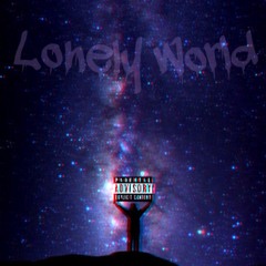 Lonely World (Snapchat @Ohhthatsdre)