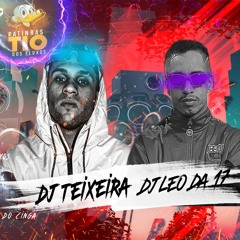 MONTAGEM - Bota A Buceta No Pau Vs Mochila Nas Costas (DJ Léo Da 17 E DJ Teixeira)