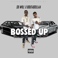 S8 Will X Boutadollaa - Bossed Up (Prod. By Bearonthebeat)