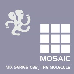 Mosaic Mix Series 038_The Molecule
