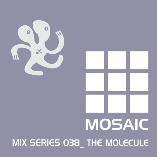 Mosaic Mix Series 038_The Molecule