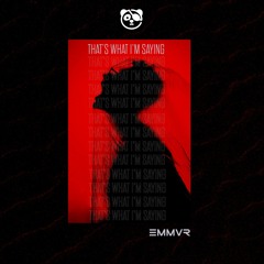 EMMVR - That's What Im Saying