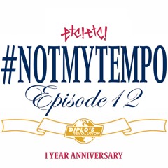 #NOTMYTEMPO EP 12