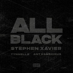 All Black (feat. Tynnelle & Ant Kan$cious) (Prod. By Wxlfstealth)