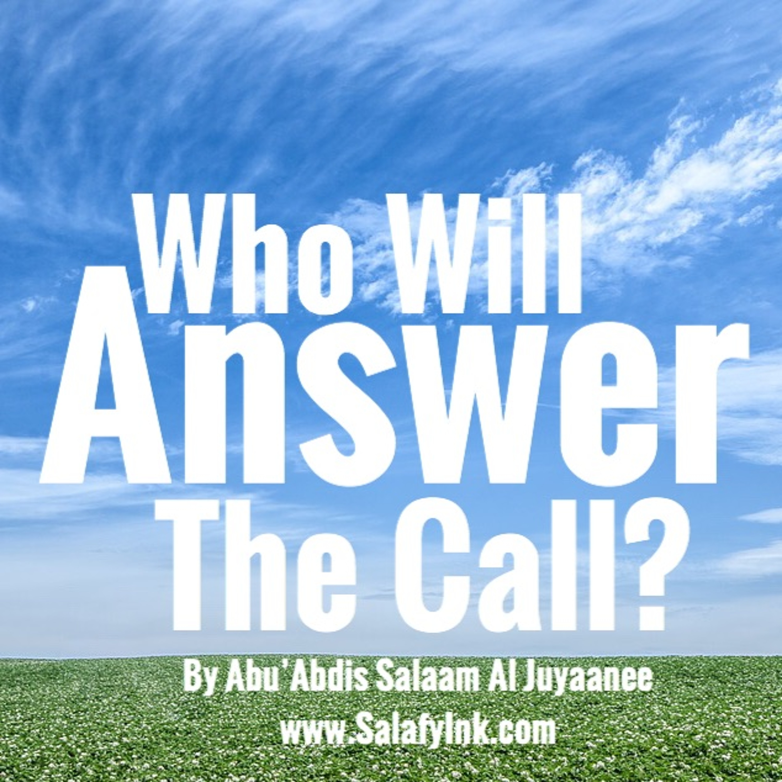 Who Will Answer The Call? By Abu ‘Abdis Salaam Siddiq Al Juyaanee episode artwork