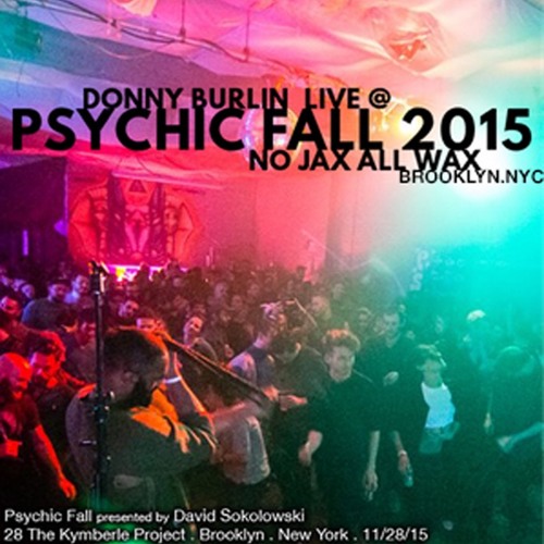 Psychically Fall Stream Donny Burlin - Live DJ set @ Psychic Fall 2015 :: BKNY by Donny ...