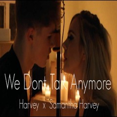 We Don't Talk Anymore (Cover) - HRVY & Samantha Harvey