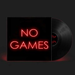 No Games  (Original Mix)