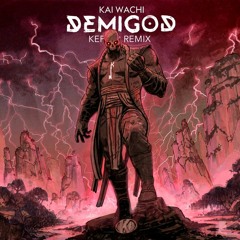 Kai Wachi - Demigod (KEPLER Remix)