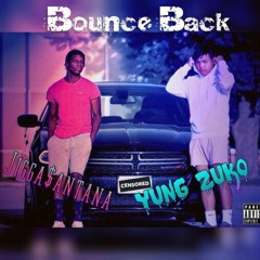 Bounce Back ft. Jigga$antana
